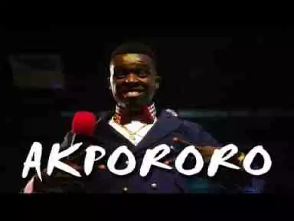Video: Akpororo Comedy Compilation (duration 1.43.05)